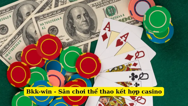 Bkk-win - Sân chơi thể thao kết hợp casino
